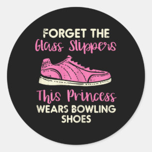 This Princess Wears Bowling Shoes Bowler Girls Kid Classic Round Sticker