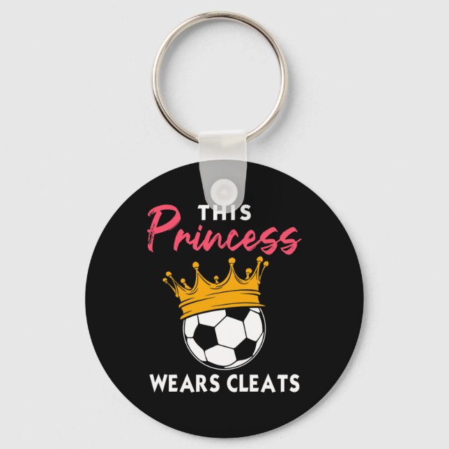 This Princess Wears Cleats Cool Soccer Girl Bigges Key Ring (Front)