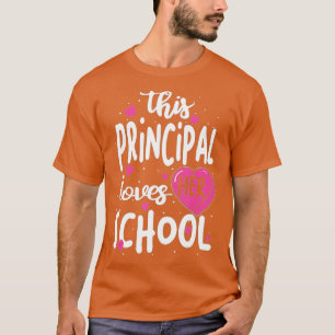 This Principal Loves Her School  Valentines Day  T-Shirt