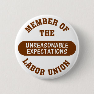 This project's deadline is completely unreasonable 6 cm round badge