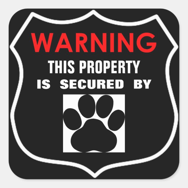 THIS PROPERTY IS SECURED BY DOGS STICKER (Front)