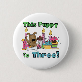 This Puppy is Three Tshirts and Gifts 6 Cm Round Badge