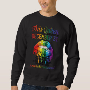 This Queen Born Dec 31 Hate Love Heart Mouth Can't Sweatshirt