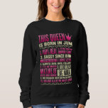 This Queen Is Born In June Funny June Birthday Sweatshirt<br><div class="desc">This Queen Is Born In June Funny June Birthday</div>