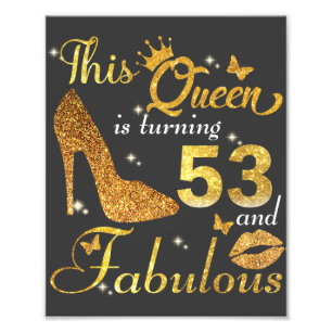This queen is turning 53 and Fabulous Photo Print