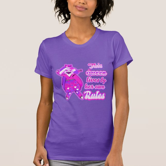This queen lives by her own rules T-Shirt (Front)