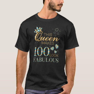 This Queen Makes 100 Look Fabulous 100th Birthday T-Shirt