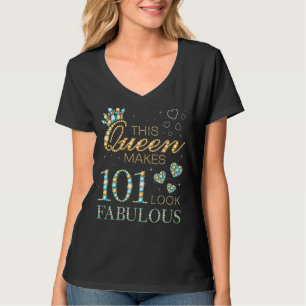 This Queen Makes 101 Look Fabulous 101st Birthday  T-Shirt