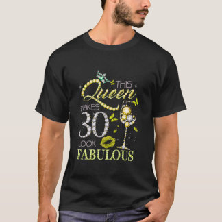 This Queen Makes 30 Look Fabulous 1995 30th Birthd T-Shirt