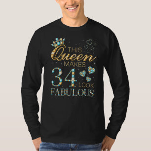 This Queen Makes 34 Look Fabulous 34th Birthday Ad T-Shirt