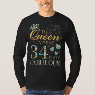This Queen Makes 34 Look Fabulous 34th Birthday Ad T-Shirt