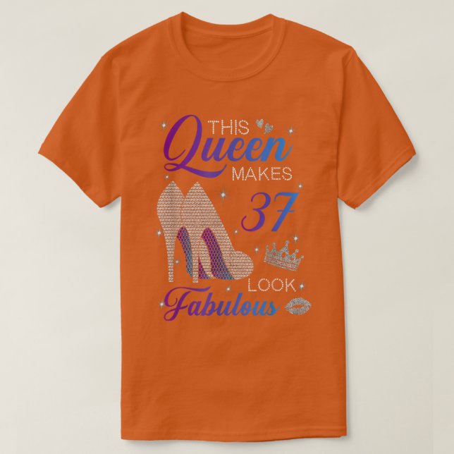 This queen makes 37 look fabulous high heels 37th  T-Shirt (Design Front)