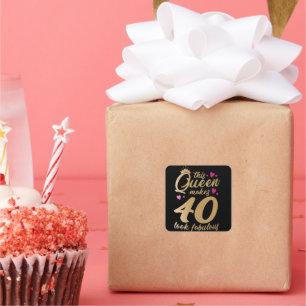 this Queen makes 40 look fabulous Square Sticker