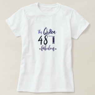 This Queen Makes 48 Look Fabulous,48th Birthday T-Shirt