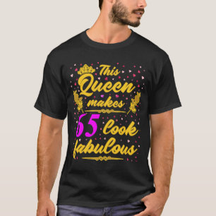 This Queen makes 65 look fabulous I 65th Birthday  T-Shirt