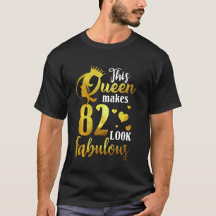 This Queen Makes 82 Look Fabulous 82nd Birthday T-Shirt