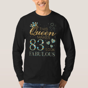 This Queen Makes 83 Look Fabulous 83rd Birthday Ad T-Shirt