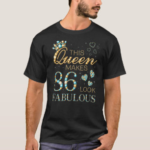 This Queen Makes 86 Look Fabulous 86th Birthday Ad T-Shirt