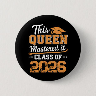 This Queen Mastered It Class Of 2026 Graduation 6 Cm Round Badge