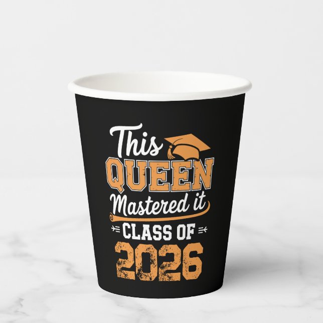 This Queen Mastered It Class Of 2026 Graduation Paper Cups (Front)