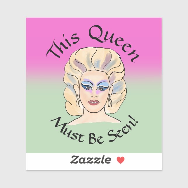 This Queen Must Be Seen fabulous Vinyl Sticker (Sheet)
