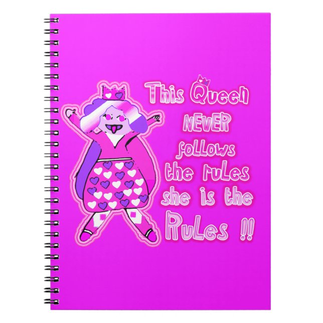 This queen never follows the rules notebook (Front)
