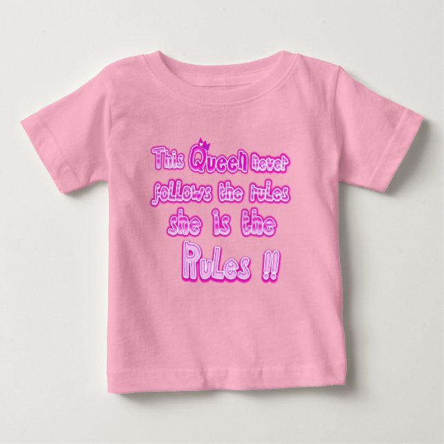 This queen never follows the rules pink baby T-Shirt (Front)