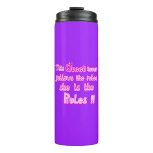 This queen never follows the rules purple thermal tumbler