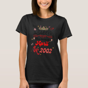 This Queen Was Born in April 2002 April birthday W T-Shirt