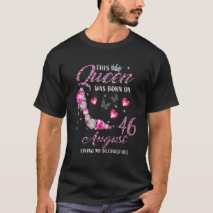 This Queen Was Born In August 46 Living My Blessed T-Shirt
