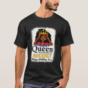 This Queen Was Born In August Birthday Cute Girl W T-Shirt