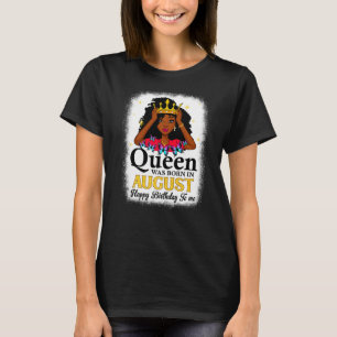 This Queen Was Born In August Birthday Cute Girl W T-Shirt