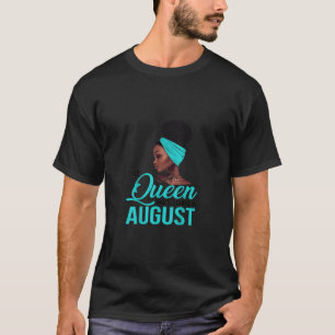 This Queen Was Born In August Birthday for Black T-Shirt