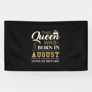 This Queen Was Born In August Birthday Gift Banner