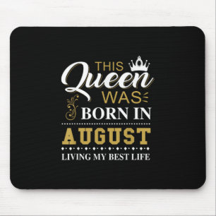 This Queen Was Born In August Birthday Gift Mouse Pad