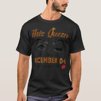 This Queen Was Born In December 04 Happy Birthday  T-Shirt