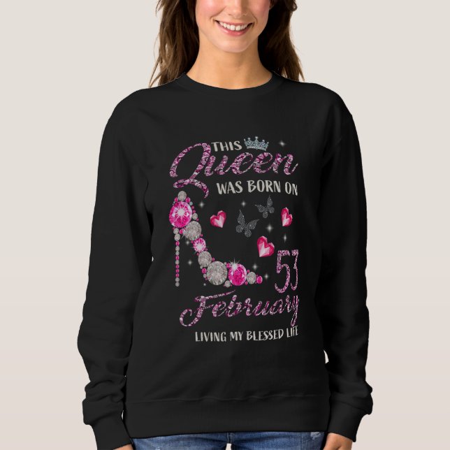 This Queen Was Born In February 53 Living My Bless Sweatshirt (Front)