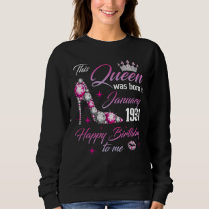 This Queen Was Born In January 1991 32nd Birthday  Sweatshirt