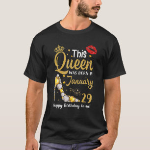This Queen Was Born In January 29th Happy Birthday T-Shirt