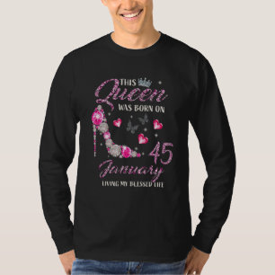 This Queen Was Born In January 45 Living My Blesse T-Shirt