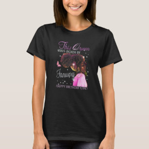 This Queen Was Born In January Happy Birthday Blac T-Shirt