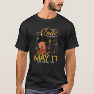 This Queen Was Born In July 17 Happy Birthday To M T-Shirt