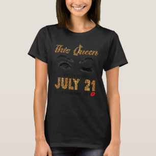 This Queen Was Born In July 21 Happy Birthday To M T-Shirt