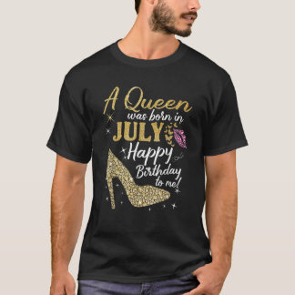 This Queen was Born In July Funny A Queen was born T-Shirt