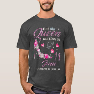 This Queen Was Born In June 11 Living My Blessed L T-Shirt