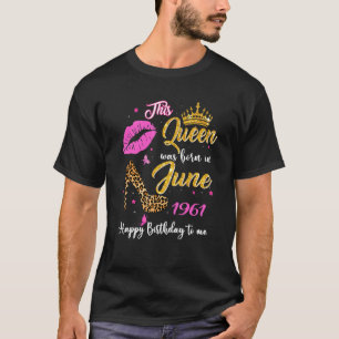This Queen Was Born In June 1961 61st Birthday Leo T-Shirt