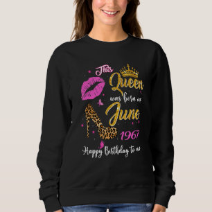 This Queen Was Born In June 1967 55th Birthday Leo Sweatshirt