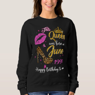 This Queen Was Born In June 1991 31st Birthday Leo Sweatshirt