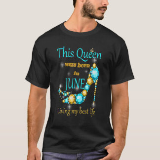 This Queen Was Born In June 2023 T-Shirt
