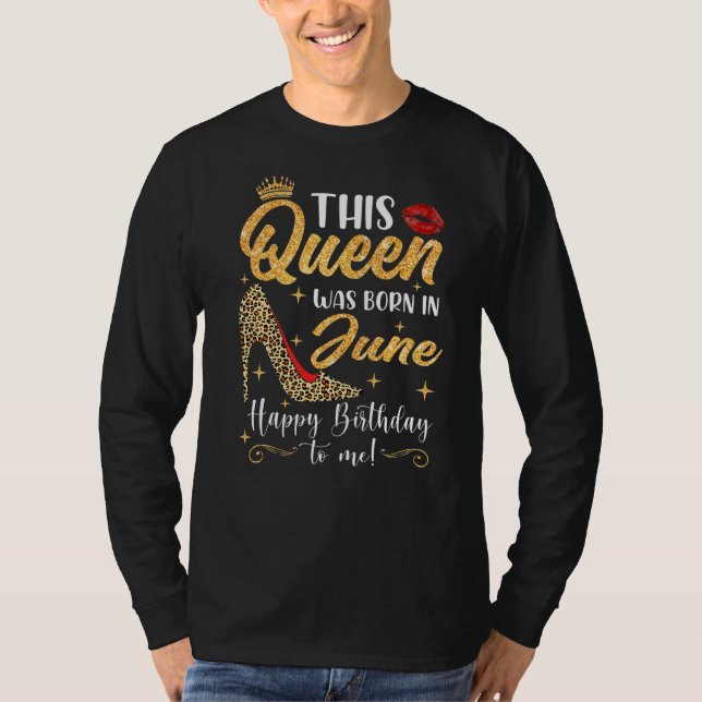 This Queen Was Born In June Birthday Cute Girl Wom T-Shirt (Front)